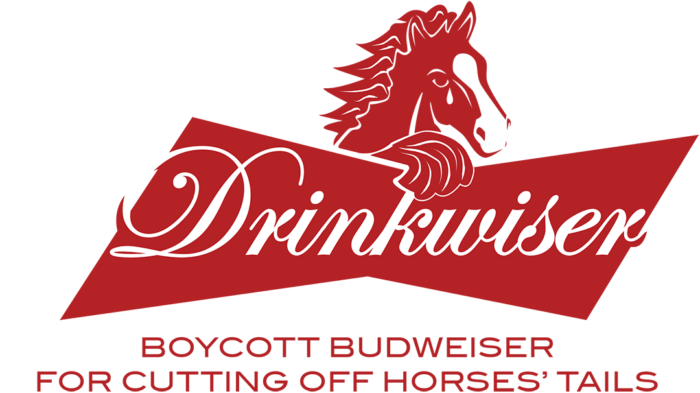 Drinkwiser logo that says to boycott Budweiser for cutting off horses' tails.